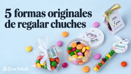 Ideas para regalar chuches de forma original en bolsas y envases personalizados